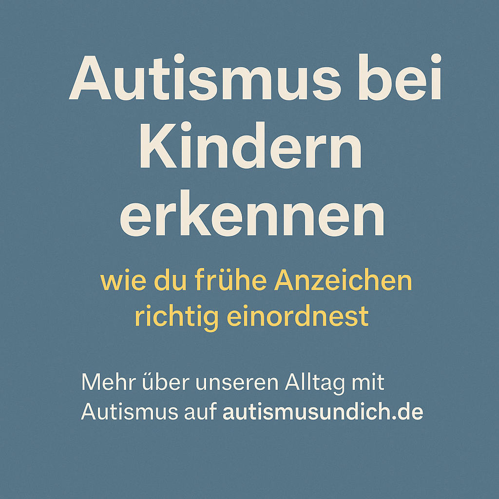Autismus bei Kindern erkennen – wie du frühe Anzeichen richtig einordnest